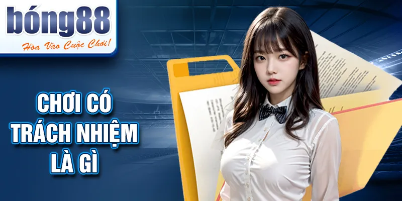 Chơi có trách nhiệm là gì